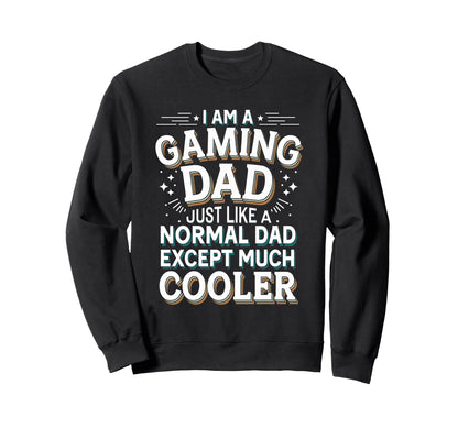 Gaming Dad Cooler Than Normal Dad Sweatshirt - Minimalist Print Unisex - T-Shirt, Sweatshirt, Hoodie
