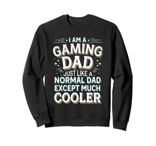 Gaming Dad Cooler Than Normal Dad Sweatshirt - Minimalist Print Unisex - T-Shirt, Sweatshirt, Hoodie