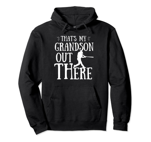 Thats My Grandson Out There Baseball Hoodie - Unique Graphic Men Women - T-Shirt, Sweatshirt, Hoodie