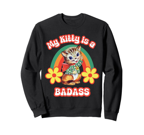 My Kitty Is Badass Rainbow Cat Sweatshirt - Trendy Graphic for Adults - T-Shirt, Sweatshirt, Hoodie