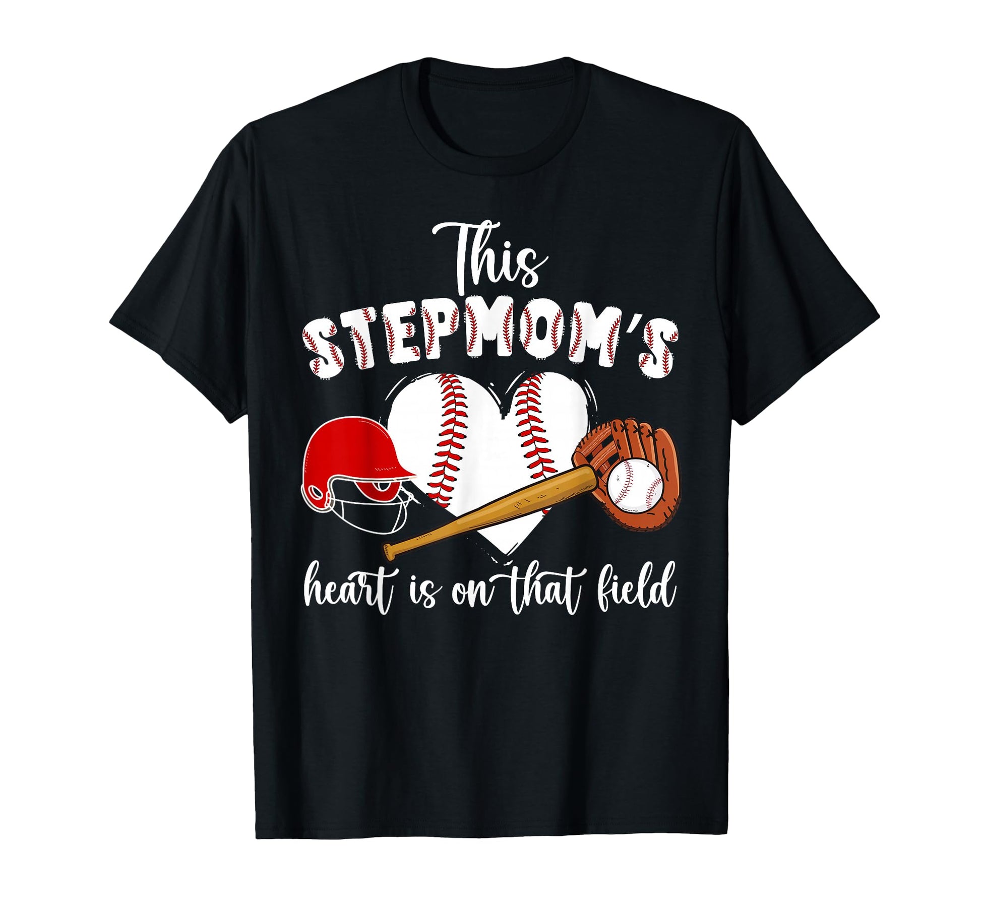 That Field Baseball Stepmom T-Shirt - Casual Everyday Wear Men Women - T-Shirt, Sweatshirt, Hoodie