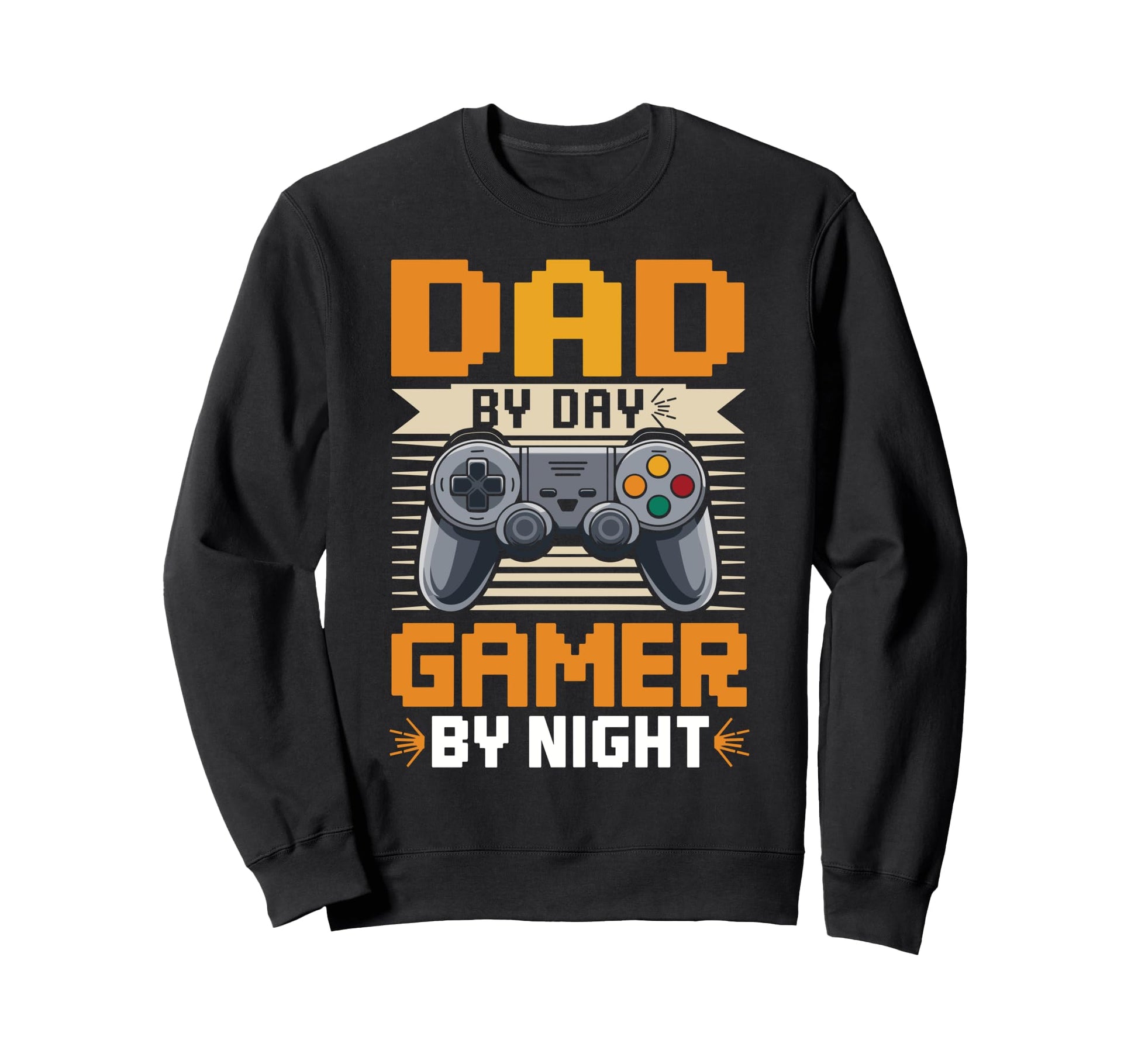 Dad Day Gamer Night Video Game Sweatshirt - Fun Novelty Design for Adults - T-Shirt, Sweatshirt, Hoodie