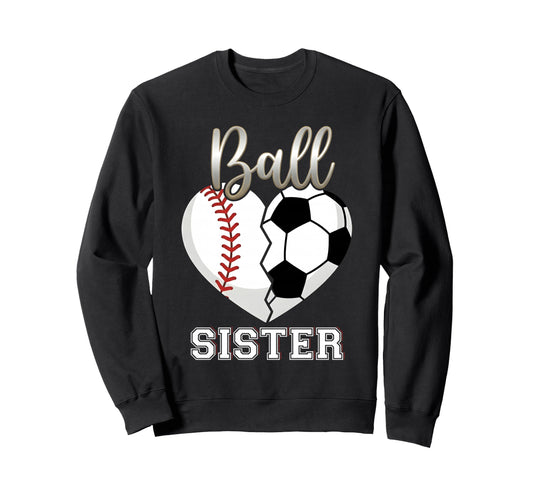 Ball Sister Baseball Soccer Heart Sweatshirt - Minimalist Print Men Women - T-Shirt, Sweatshirt, Hoodie