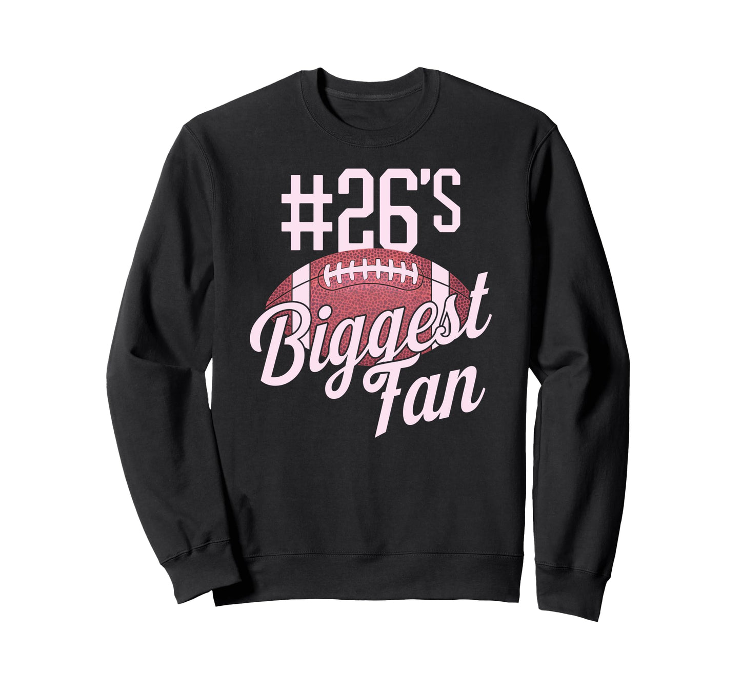 Number 26 Biggest Fan Football Mom Sweatshirt - Unique Graphic for Adults - T-Shirt, Sweatshirt, Hoodie