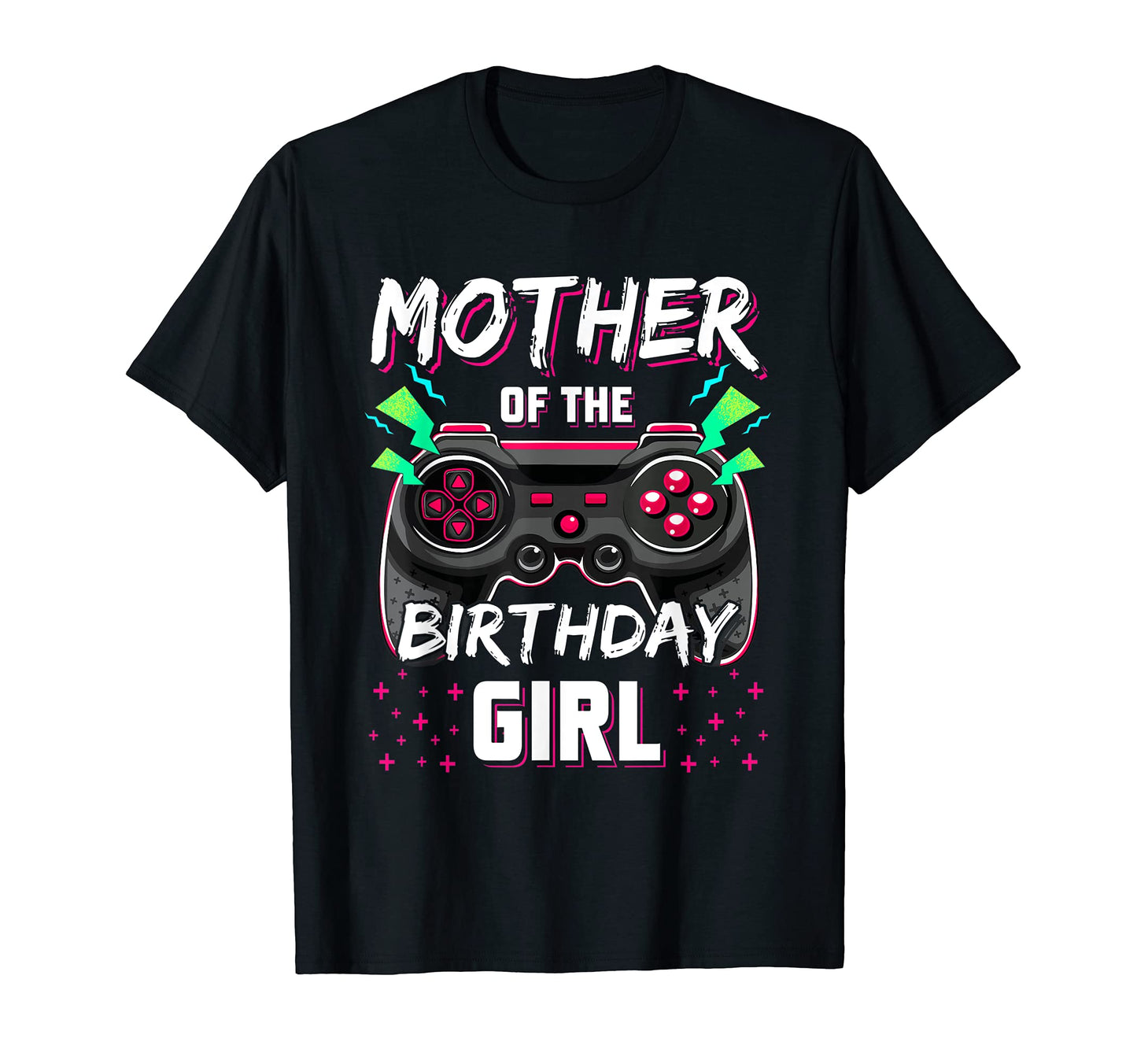 Mother Birthday Video Game B Day Gamer T-Shirt - Novelty Apparel Unisex - T-Shirt, Sweatshirt, Hoodie