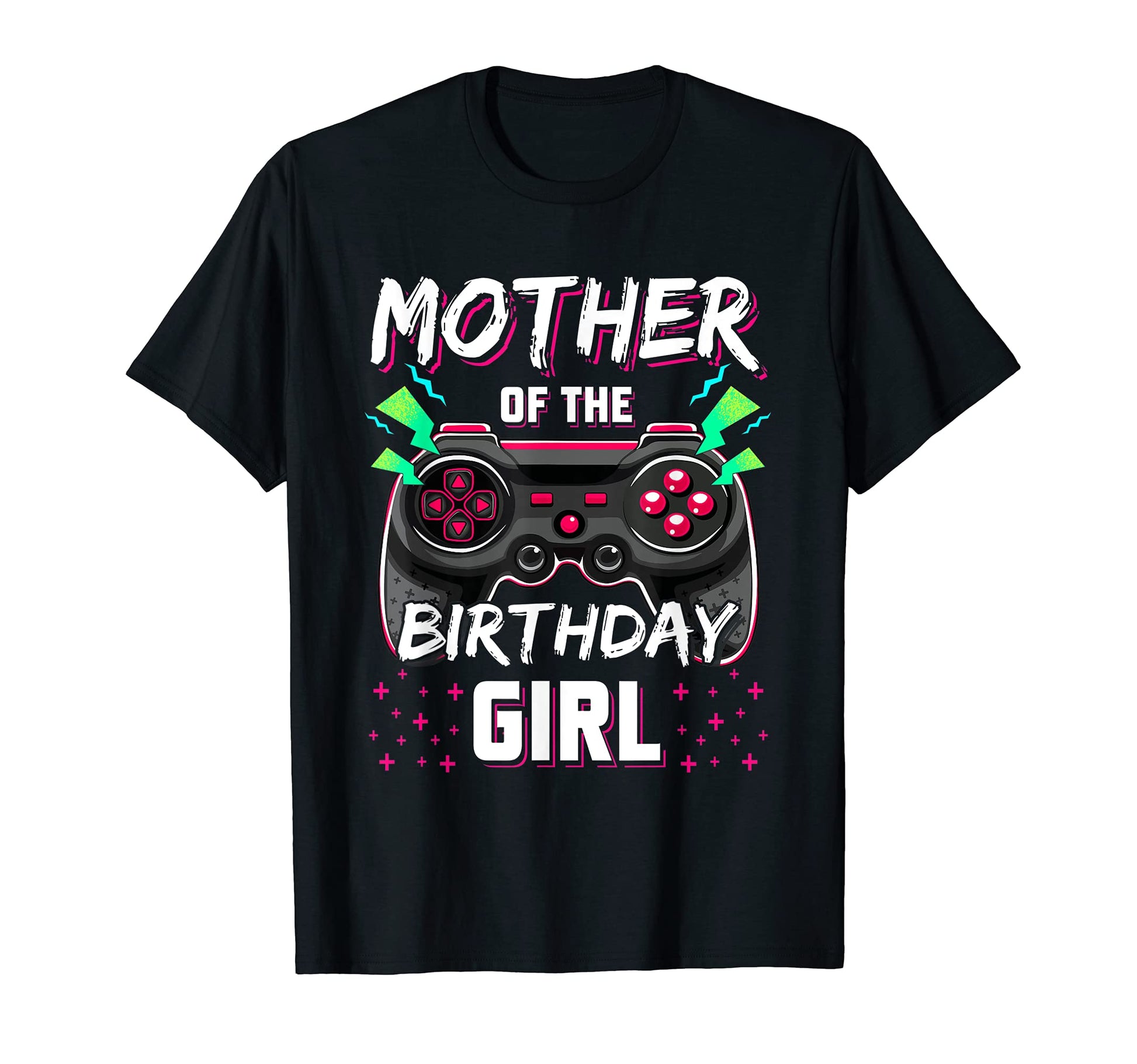 Mother Birthday Video Game B Day Gamer T-Shirt - Novelty Apparel Unisex - T-Shirt, Sweatshirt, Hoodie