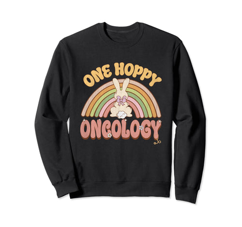 One Hoppy Oncology Nurse Bunny Easter Sweatshirt - Streetwear Style Unisex - T-Shirt, Sweatshirt, Hoodie