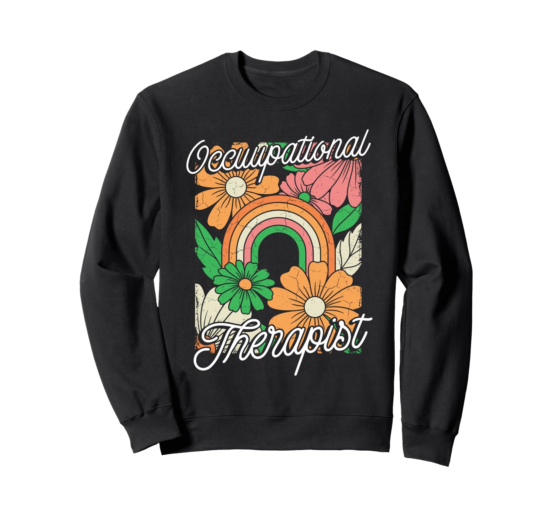 Occupational Therapist Rainbow Sweatshirt - Unique Graphic Men Women - T-Shirt, Sweatshirt, Hoodie