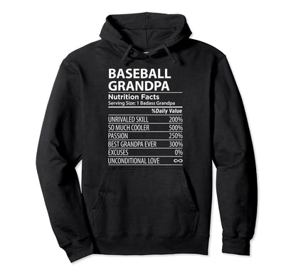 Baseball Grandpa Nutrition Facts Funny Hoodie - Streetwear Style Men Women - T-Shirt, Sweatshirt, Hoodie
