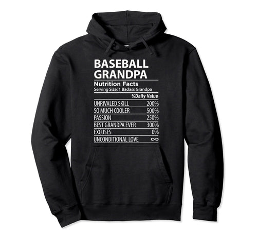 Baseball Grandpa Nutrition Facts Funny Hoodie - Streetwear Style Men Women - T-Shirt, Sweatshirt, Hoodie