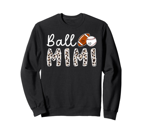 Ball Mimi Grandma Baseball Football Sweatshirt - Fun Novelty Design Unisex - T-Shirt, Sweatshirt, Hoodie