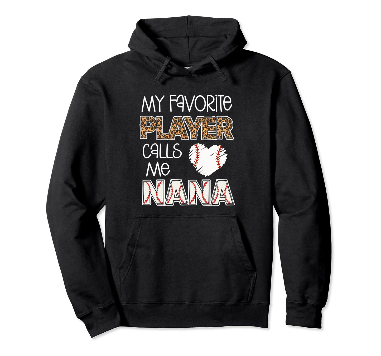 My Favorite Player Calls Me Nana Best Hoodie - Unique Graphic Unisex - T-Shirt, Sweatshirt, Hoodie