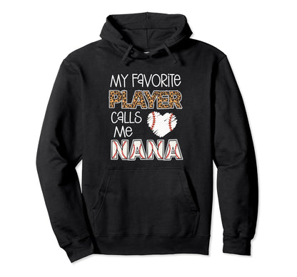 My Favorite Player Calls Me Nana Best Hoodie - Unique Graphic Unisex - T-Shirt, Sweatshirt, Hoodie