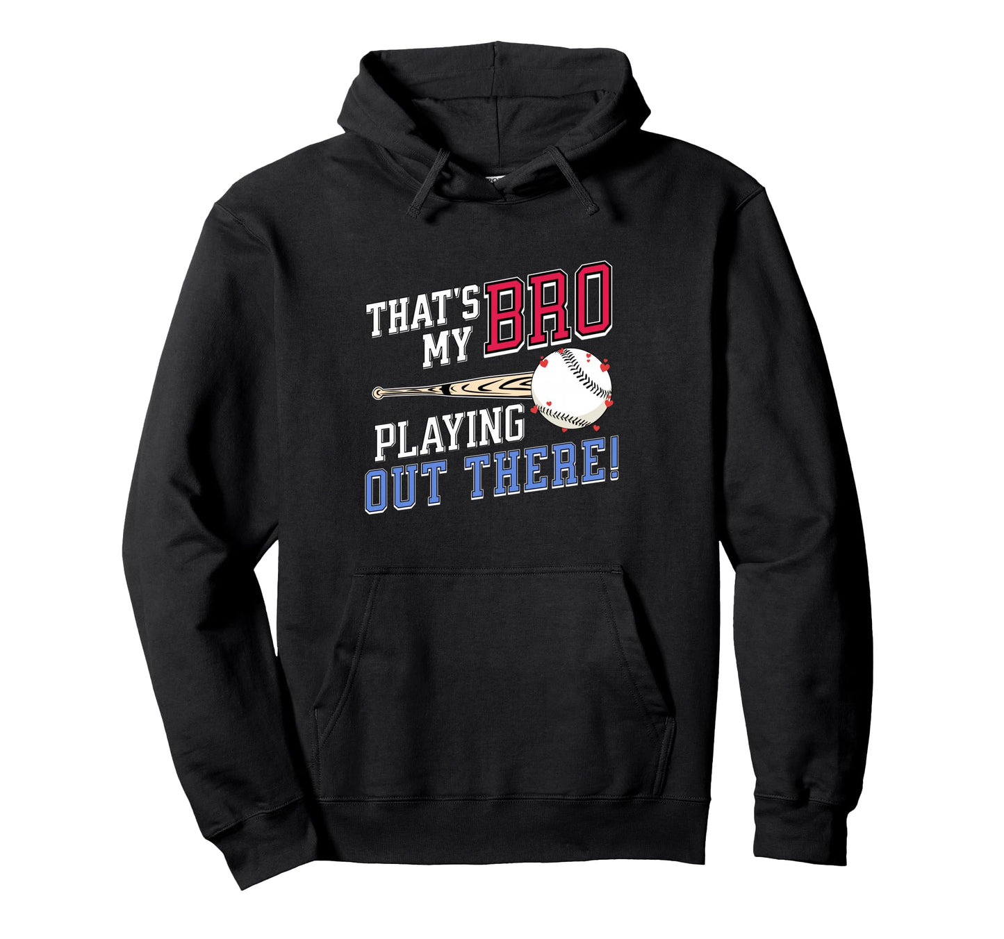 Thats My Bro Out There Baseball Hoodie - Aesthetic Graphic for Adults - T-Shirt, Sweatshirt, Hoodie