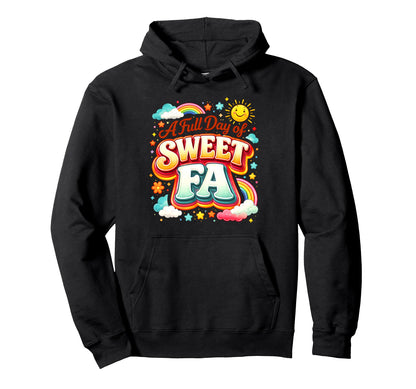 Sweet Fa Rainbow S Tired Mama Day Hoodie - Casual Everyday Wear Men Women - T-Shirt, Sweatshirt, Hoodie