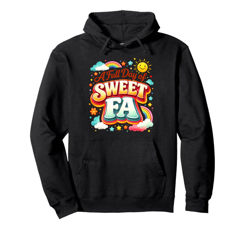Sweet Fa Rainbow S Tired Mama Day Hoodie - Casual Everyday Wear Men Women - T-Shirt, Sweatshirt, Hoodie