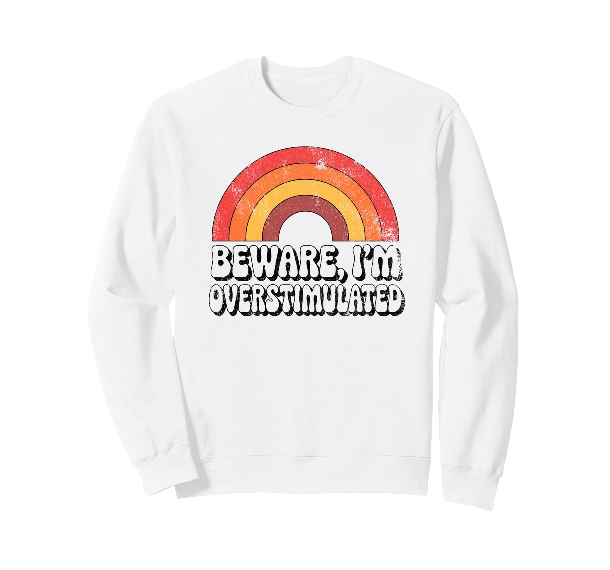 Beware Im Overstimulated Sweatshirt - Casual Everyday Wear for Adults - T-Shirt, Sweatshirt, Hoodie