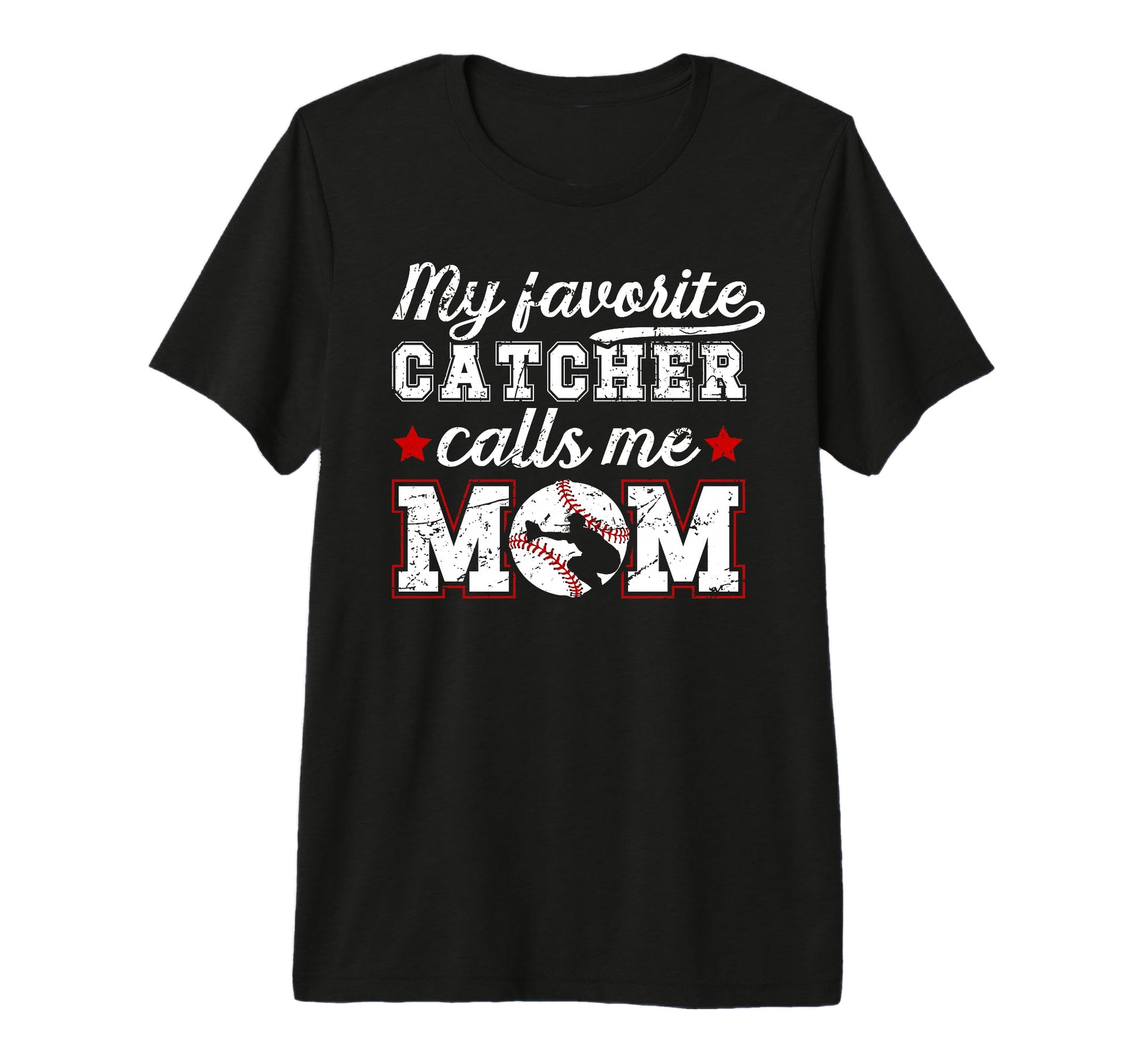 My Favorite Baseball Catcher Mom T-Shirt - Novelty Apparel Men Women - T-Shirt, Sweatshirt, Hoodie