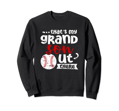 Thats My Grandson Out There Sweatshirt - Novelty Apparel Men Women - T-Shirt, Sweatshirt, Hoodie