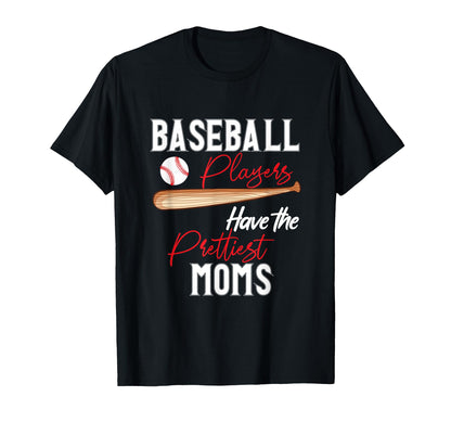 Funny Baseball Mom Baseball Players Have T-Shirt - Graphic Print Men Women - T-Shirt, Sweatshirt, Hoodie