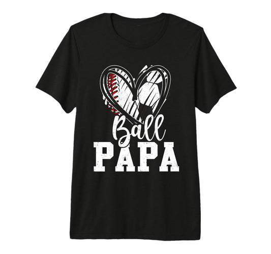 Ball Papa Baseball Soccer Papa Fathers T-Shirt - Fun Novelty Design Unisex - T-Shirt, Sweatshirt, Hoodie