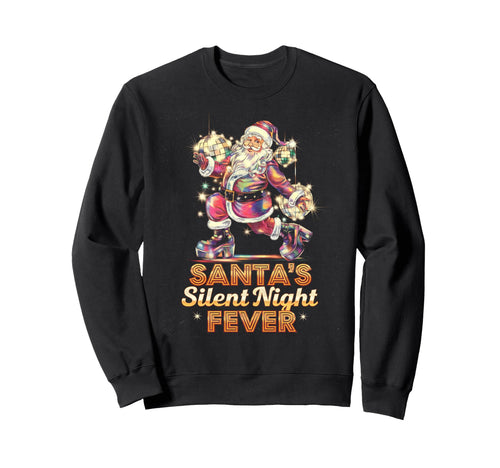 Santas Silent Night Fever Disco Sweatshirt - Trendy Graphic Men Women - T-Shirt, Sweatshirt, Hoodie