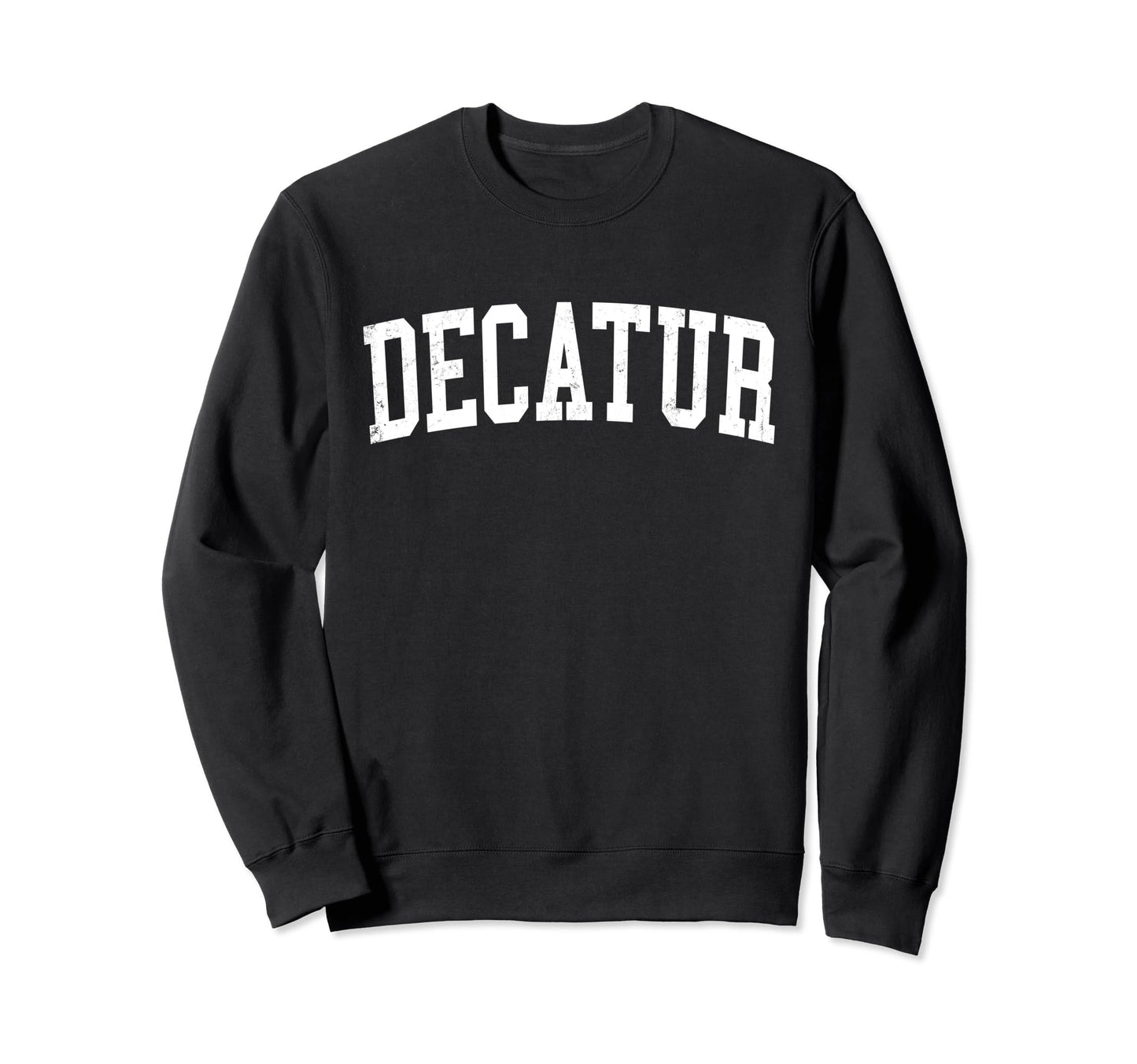 Decatur Ga Distressed White Varsity Sweatshirt - Graphic Print Unisex - T-Shirt, Sweatshirt, Hoodie