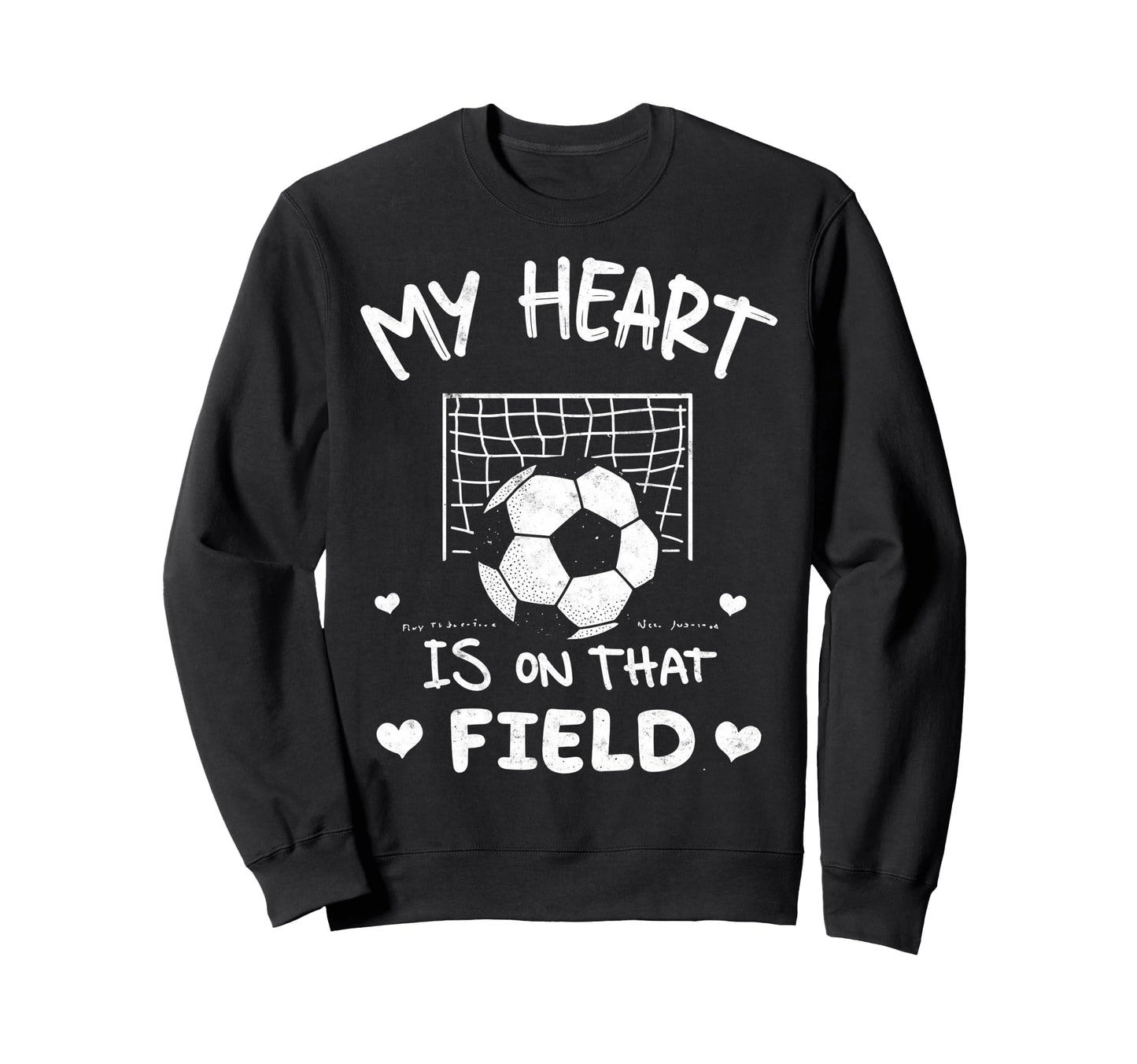 My Heart Is That Field Soccer Sweatshirt - Fun Novelty Design Men Women - T-Shirt, Sweatshirt, Hoodie