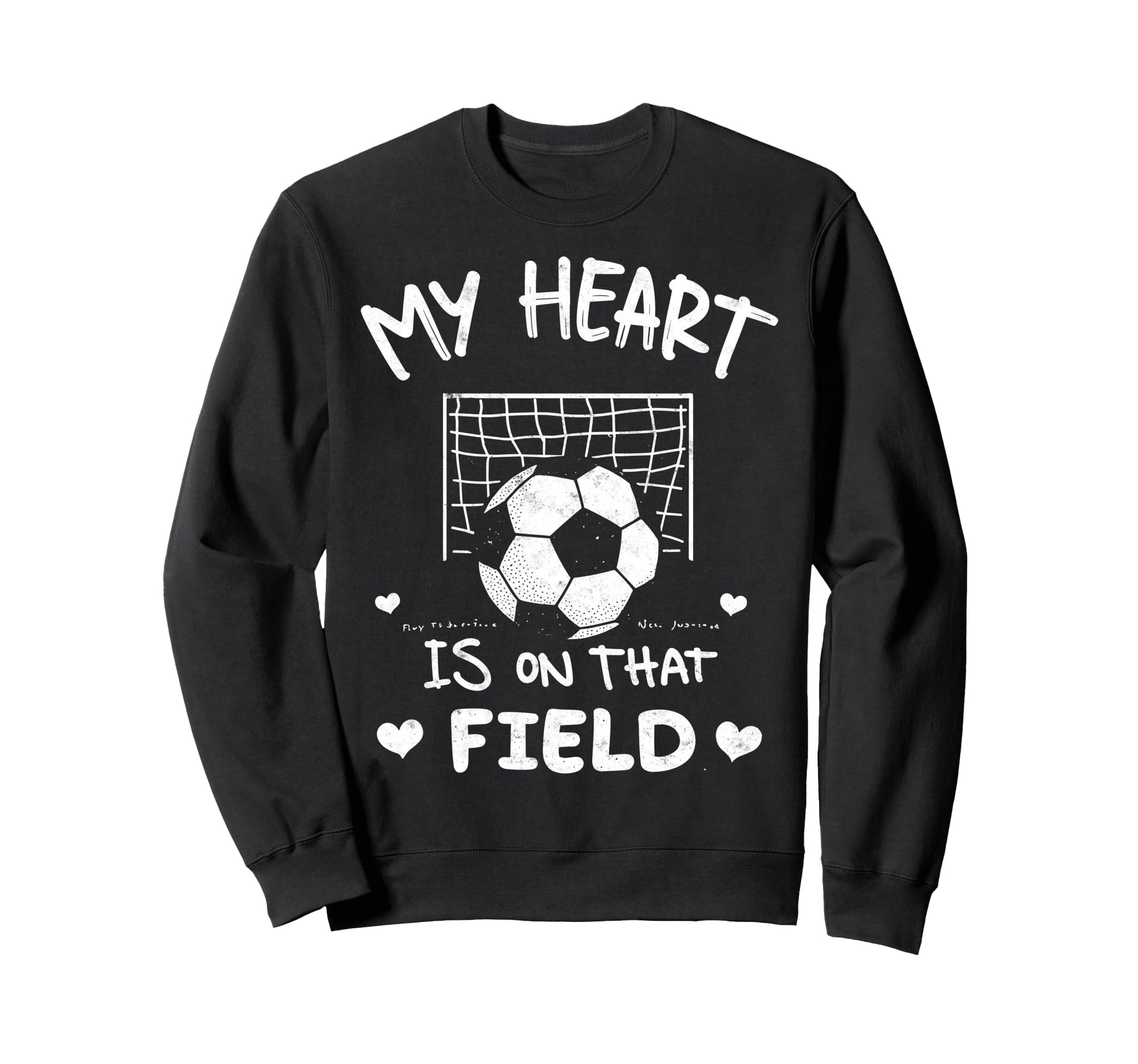 My Heart Is That Field Soccer Sweatshirt - Fun Novelty Design Men Women - T-Shirt, Sweatshirt, Hoodie