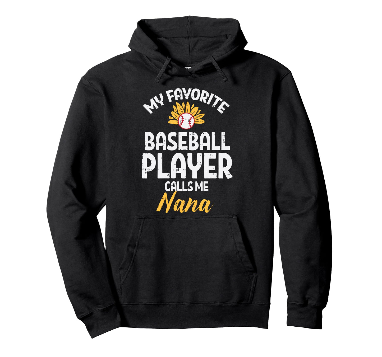 Favorite Baseball Player Nana Hoodie - Casual Everyday Wear Unisex - T-Shirt, Sweatshirt, Hoodie