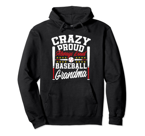 Crazy Proud Always Loud Funny Baseball Hoodie - Aesthetic Graphic Unisex - T-Shirt, Sweatshirt, Hoodie