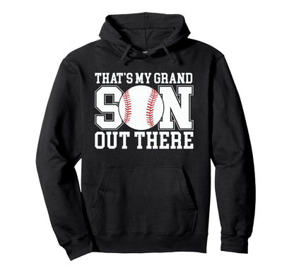 Thats My Grandson Out There Baseball Hoodie - Unique Graphic Men Women - T-Shirt, Sweatshirt, Hoodie