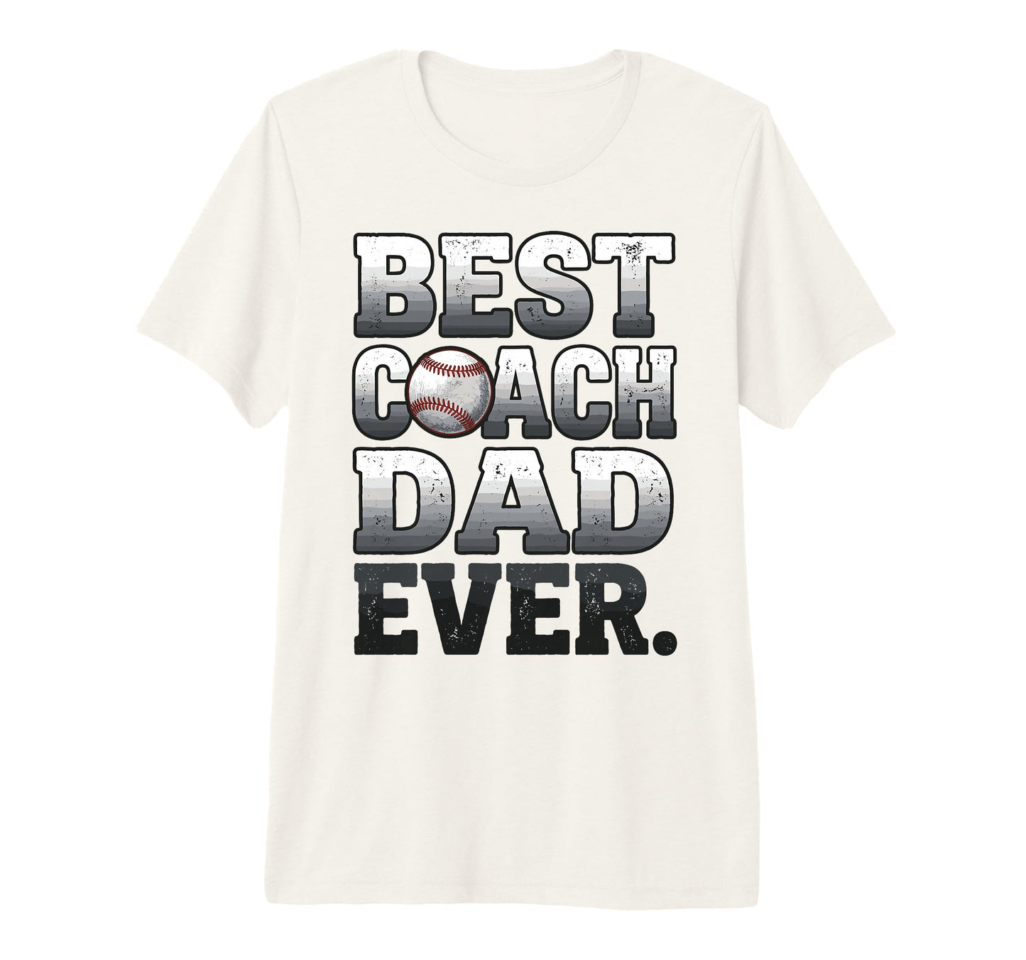 Best Coach Dad Ever Baseball Worn Tri T-Shirt - Streetwear Style Men Women - T-Shirt, Sweatshirt, Hoodie