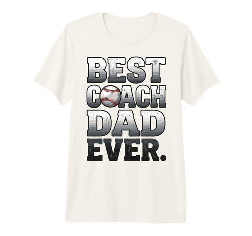 Best Coach Dad Ever Baseball Worn Tri T-Shirt - Streetwear Style Men Women - T-Shirt, Sweatshirt, Hoodie