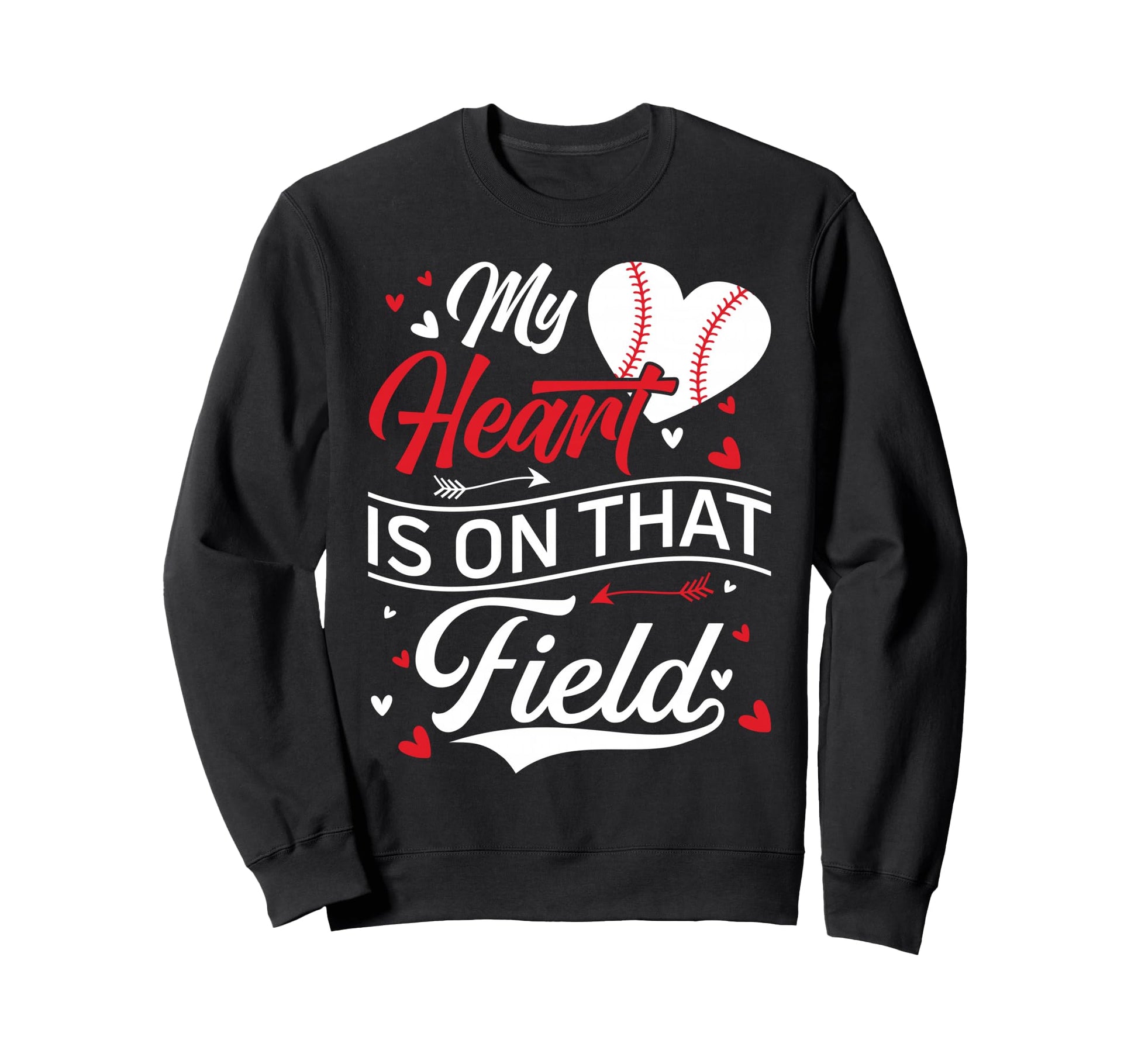 My Heart Is That Field Baseball Player Sweatshirt - Trendy Graphic Unisex - T-Shirt, Sweatshirt, Hoodie