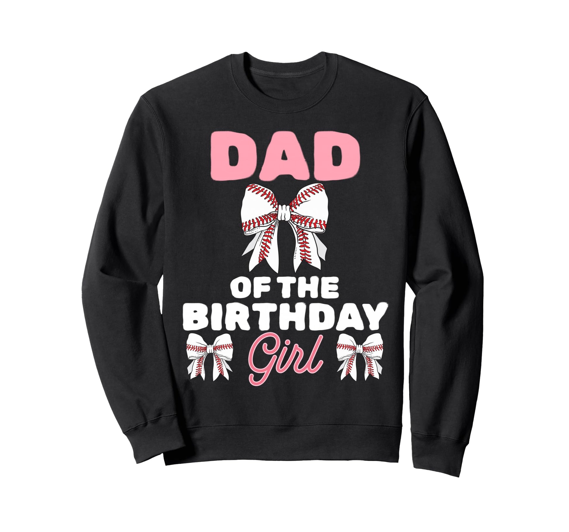 Dad Birthday Baseball Coquette Bow Sweatshirt - Trendy Graphic Men Women - T-Shirt, Sweatshirt, Hoodie