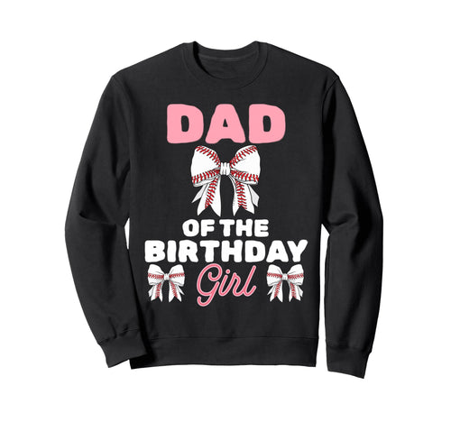 Dad Birthday Baseball Coquette Bow Sweatshirt - Trendy Graphic Men Women - T-Shirt, Sweatshirt, Hoodie