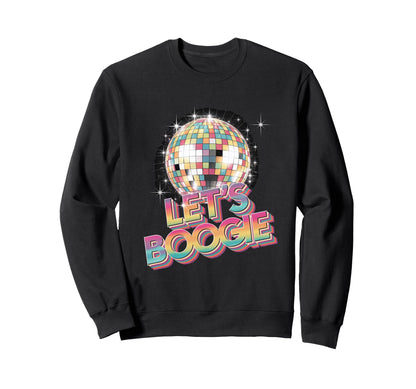 Disco Ball Lets Boogie Fever Sweatshirt - Unique Graphic Men Women - T-Shirt, Sweatshirt, Hoodie
