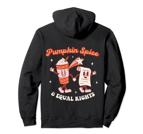Pumpkin Spice Equal Rights Groovy Fall Hoodie - Unique Graphic Unisex - T-Shirt, Sweatshirt, Hoodie