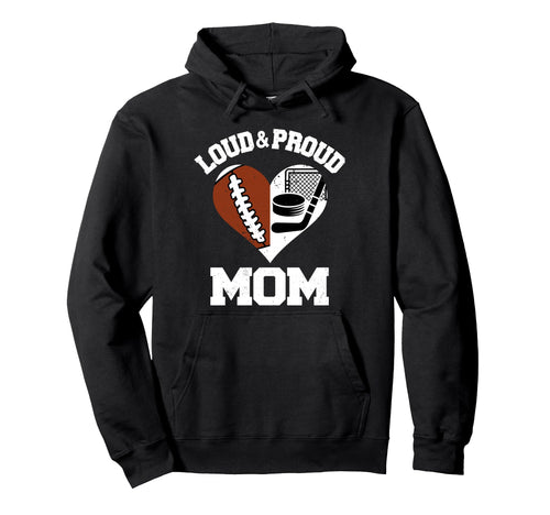 Loud Proud Mom Football Hockey Heart Hoodie - Custom Art Print Unisex - T-Shirt, Sweatshirt, Hoodie