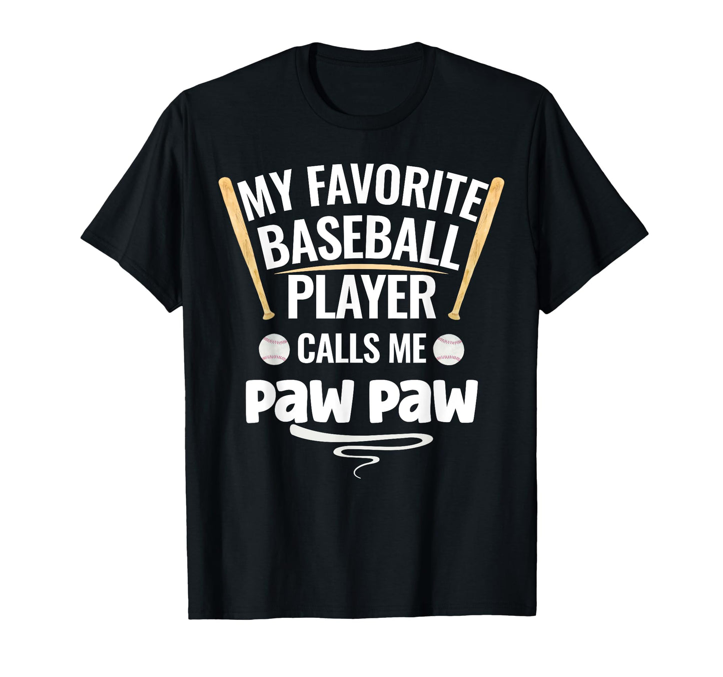My Favorite Baseball Player Calls Me Paw T-Shirt - Custom Art Print Unisex - T-Shirt, Sweatshirt, Hoodie