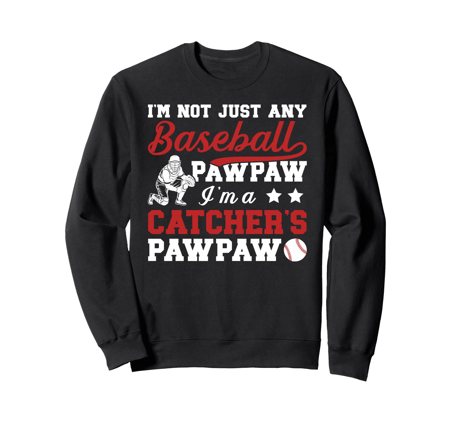 Im Baseball Catcher Pawpaw Sweatshirt - Aesthetic Graphic Men Women - T-Shirt, Sweatshirt, Hoodie