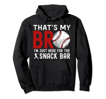 Thats My Bro Im Just Here Snack Bar Hoodie - Minimalist Print for Adults - T-Shirt, Sweatshirt, Hoodie