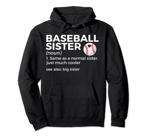 Baseball Sister Definition Big Sister Hoodie - Novelty Apparel for Adults - T-Shirt, Sweatshirt, Hoodie