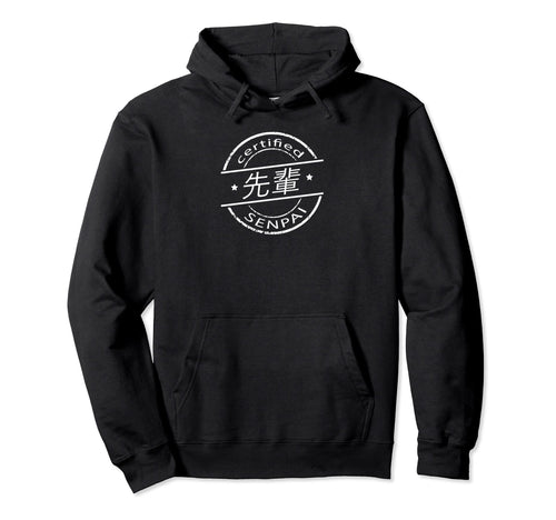 Anime Certified Senpai Japanese Hoodie - Fun Novelty Design for Adults - T-Shirt, Sweatshirt, Hoodie