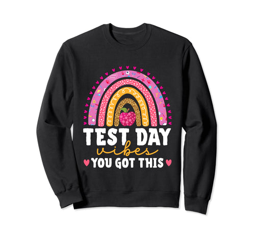 Test Day Vibes You Got This Teacher Sweatshirt - Unique Graphic Unisex - T-Shirt, Sweatshirt, Hoodie