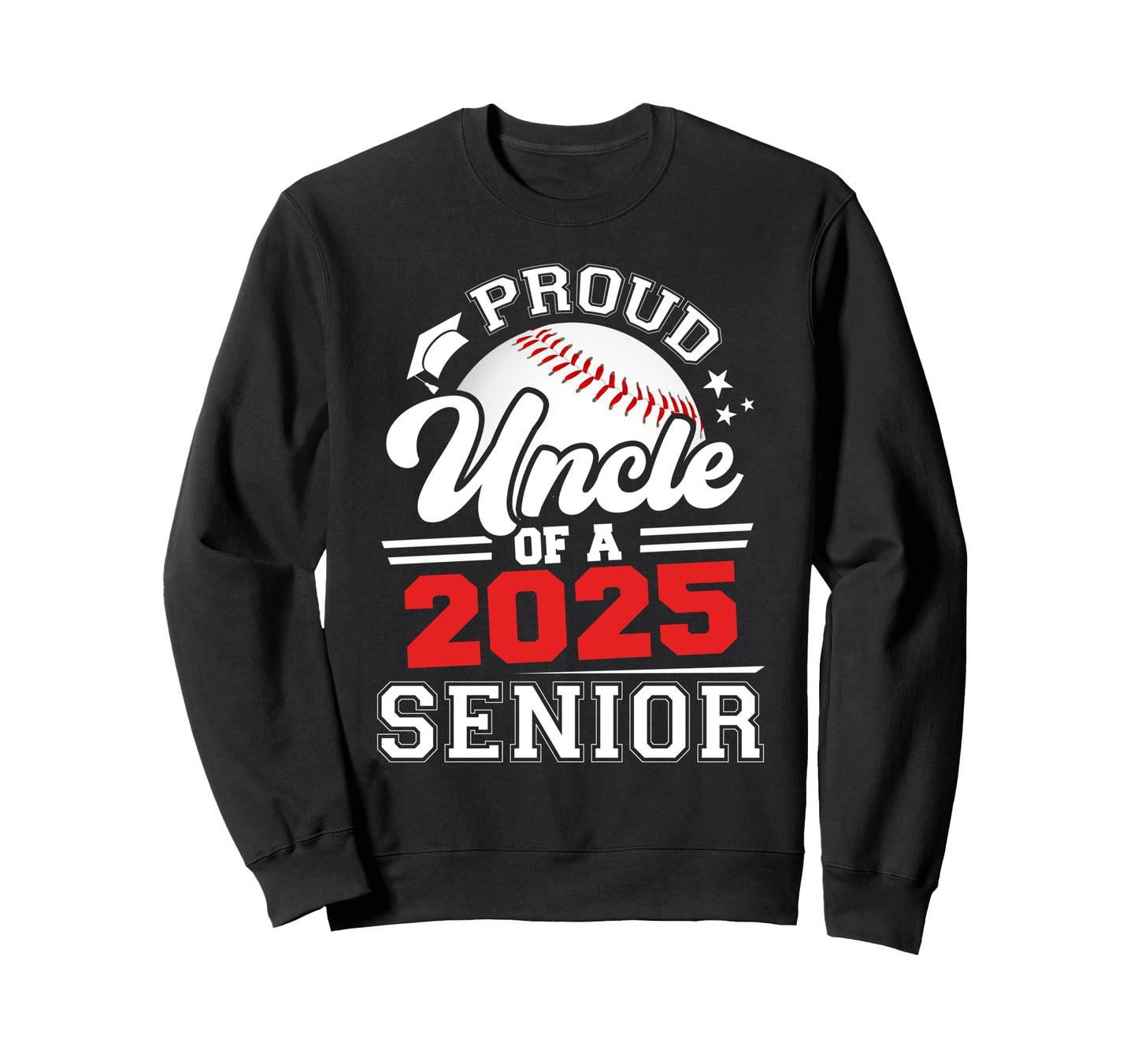 Proud Uncle 2025 Senior Baseball Sweatshirt - Novelty Apparel for Adults - T-Shirt, Sweatshirt, Hoodie
