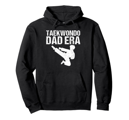 Taekwondo Dad Era Game Day Sports Dad Hoodie - Fun Novelty Design Unisex - T-Shirt, Sweatshirt, Hoodie