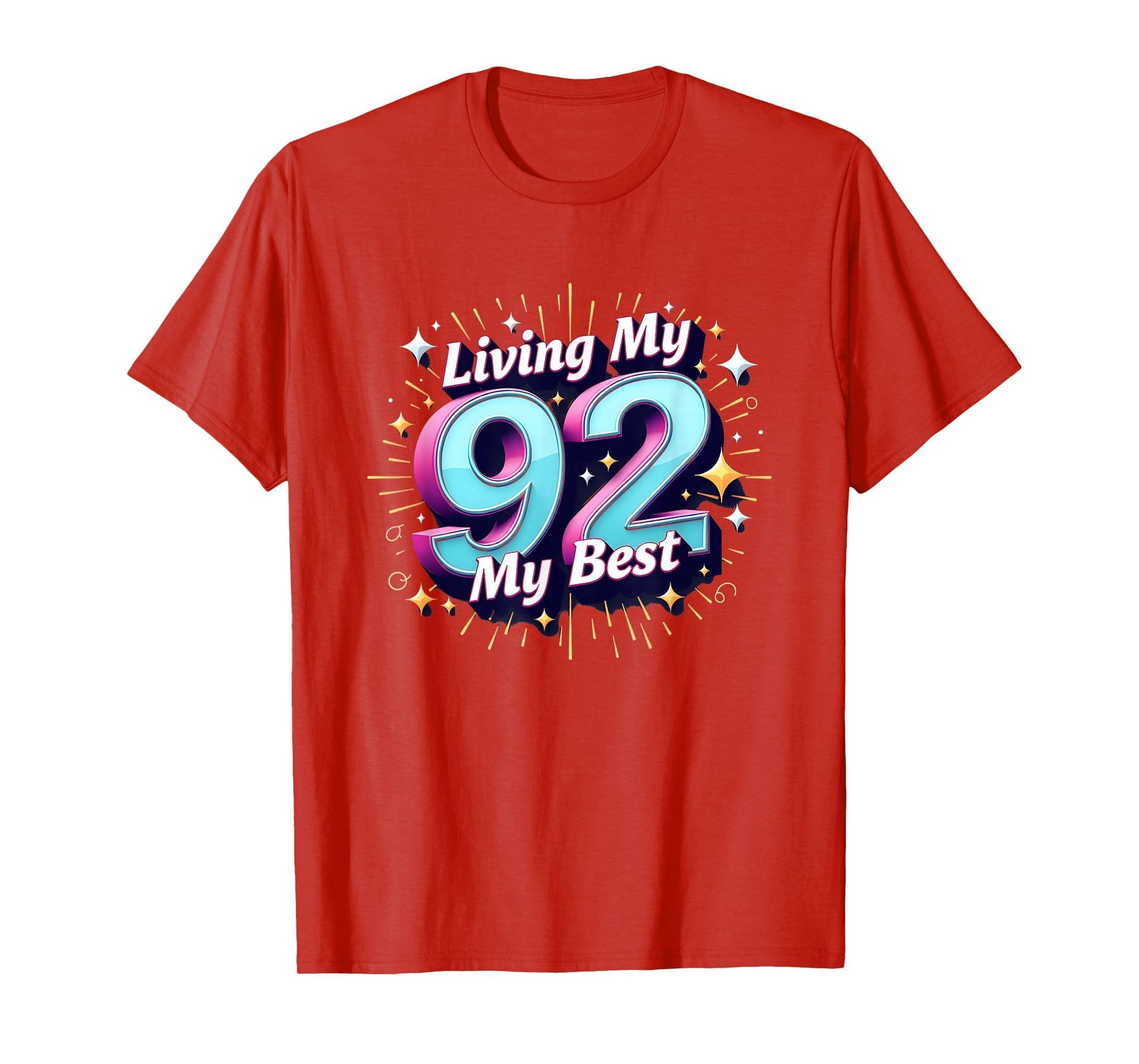Living My Best 92 Birthday Gift T-Shirt - Streetwear Style Men Women - T-Shirt, Sweatshirt, Hoodie
