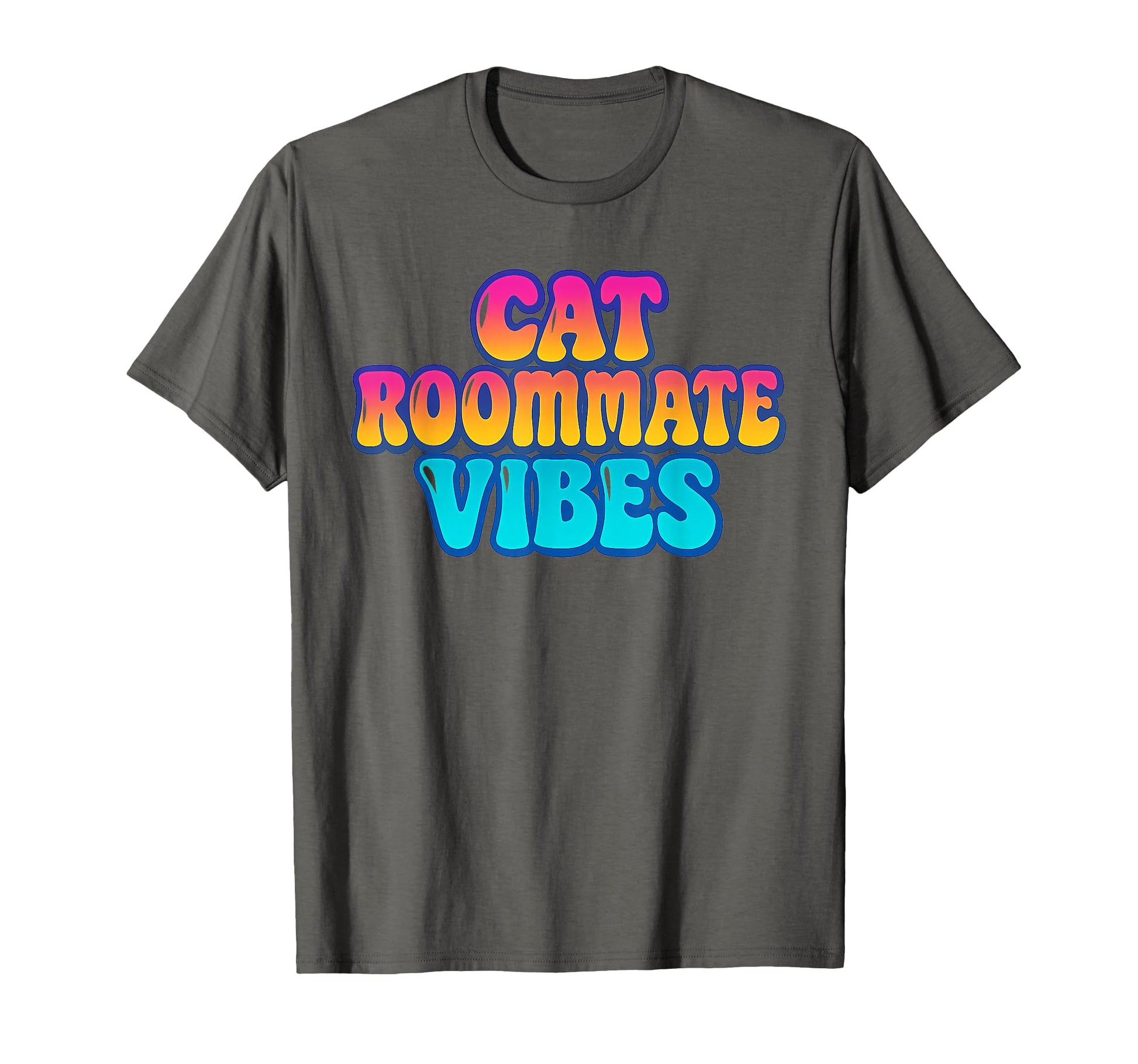 Cat Roommate Vibes Funny Cat Lover Y2K T-Shirt - Novelty Apparel Unisex - T-Shirt, Sweatshirt, Hoodie